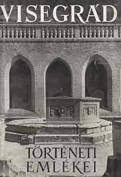 Héjj Miklós - Visegrád történeti emlékei