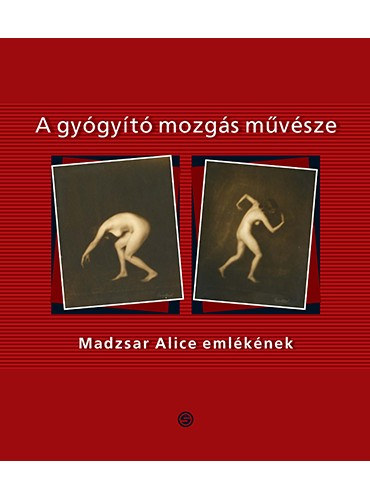 Zaletnyik Zita, Repiszky Tams - A gygyt mozgs mvsze / Madzsar Alice emlknek