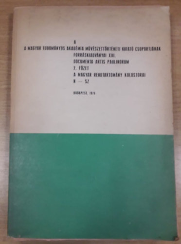 Aradi Nra (szerk.) - A Magyar Tudomnyos Akadmia mvszettrtneti kutat csoportjnak forrskiadvnyai XIII.