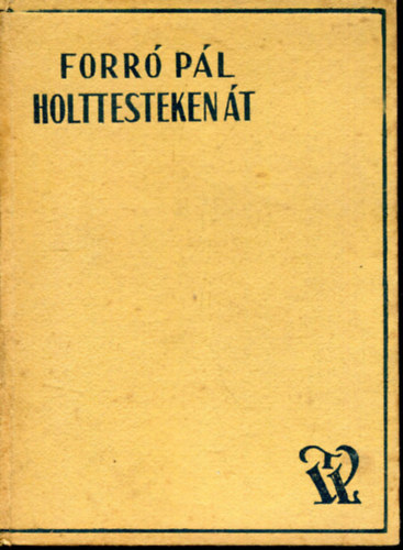 Forr Pl - Holttesteken t (Katalin crn regnye)