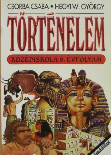 Csorba Csaba (szerk.), Hegyi W. Gyrgy - Trtnelem - Bemutatfzet (KZPISKOLA 9. VFOLYAM)