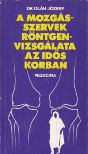 Dr. Olh Jzsef - A mozgsszervek rntgenvizsglata az ids korban
