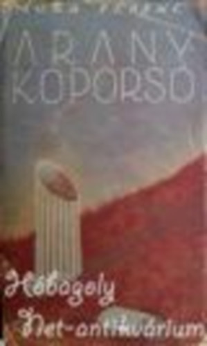 Mra Ferenc - Aranykopors I-II.