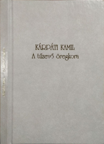 K�rp�ti Kamil - A t�zev� �regkora