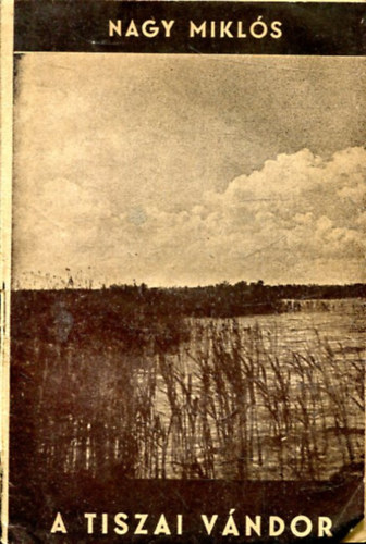 Nagy Mikl�s - A tiszai v�ndor