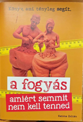 A fogyás amiért semmi nem kell tenned
