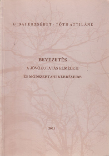 Gidai Erzsbet, Tth Attiln - Bevezets a jvkutats elmleti s mdszertani krdseibe