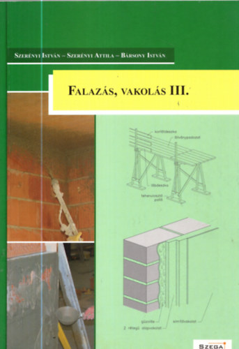 Szer�nyi Attila, Szer�nyi Istv�n, B�rsony Istv�n - Falaz�s, vakol�s III.