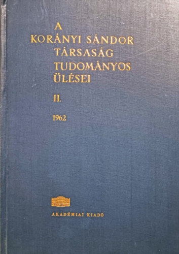 A Kor�nyi S�ndor T�rsas�g tudom�nyos �l�sei II. 1962