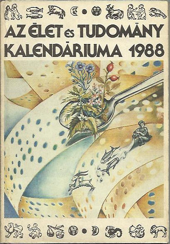 . - Az let s tudomny kalendriuma 1988