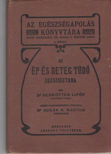 Dr. Schr�tter Lip�t - Az �p �s beteg t�d� eg�szs�gtana