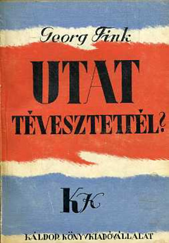 Georg Fink - Utat t�vesztett�l?