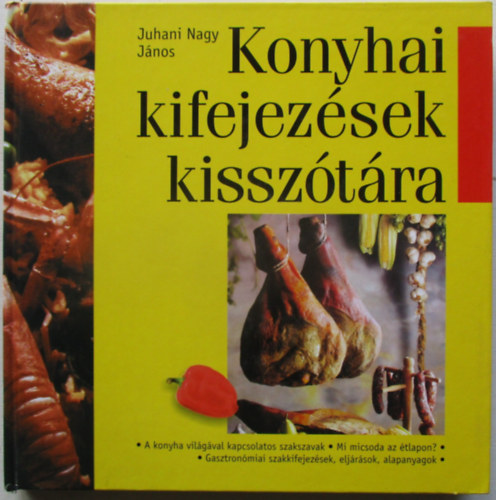 Juhai Nagy János - Konyhai kifejezések kisszótára