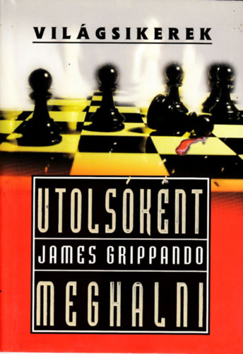 James Grippando - Utols�k�nt meghalni