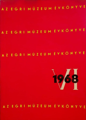 Bak� Ferenc, Dr. Korompai J�nos - Az Egri M�zeum �vk�nyve VI. 1968