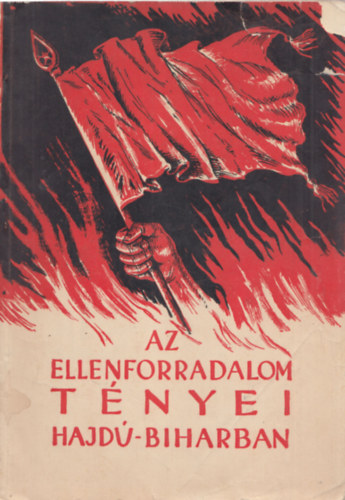 Az ellenforradalom tényei Hajdú-Biharban