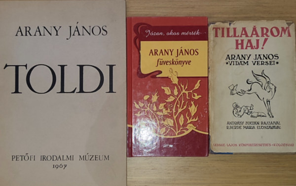 Arany Jnos - 3db Arany Jnos m - Tillarom haj!-Arany Jnis vidm versei, Jzan, okor mrtk-Arany Jnos fvesknyve, Toldi