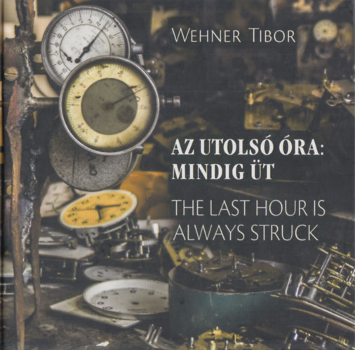 Wehner Tibor - Az utols ra: mindig t