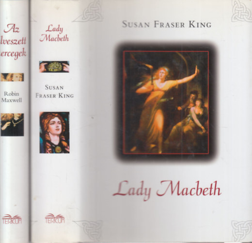 Susan Fraser King, Robin Maxwell - 2 db trtnelmi regny: Lady Macbeth + Az elveszett hercegek
