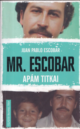 Juan Pablo Escobar - Mr. Escobar (Apm titkai)