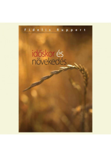 Fidelis Ruppert - Időskor és növekedés