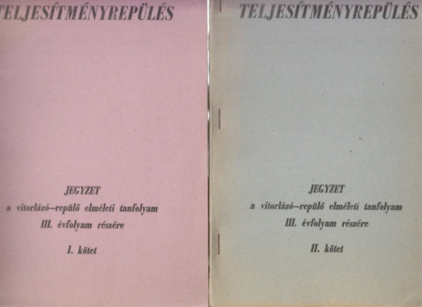 ismeretlen - Teljes�tm�nyrep�l�s I-II. k�tet