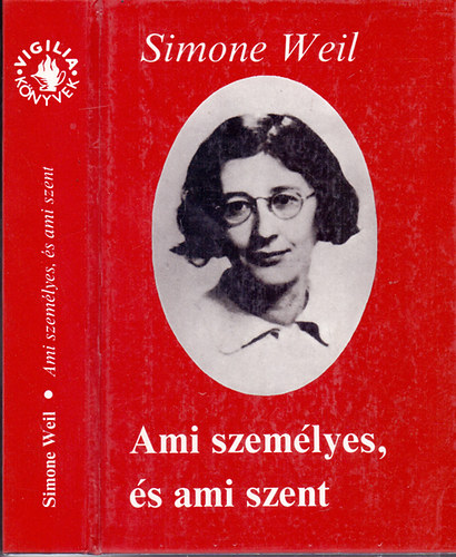 Simone Weil - Ami szemlyes, s ami szent