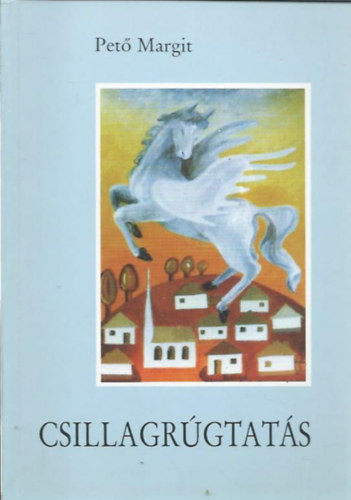 Pető Margit - Csillagrúgtatás