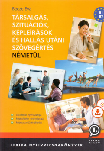 Becze Éva - Társalgás, szituációk, képleírások és hallás utáni szövegértés németül