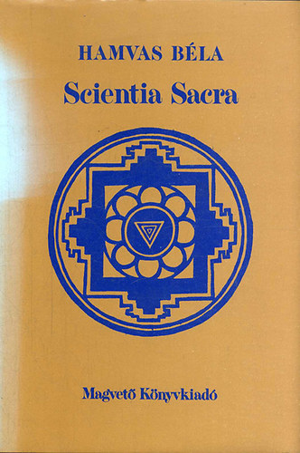 Hamvas Bla - Scientia sacra (egyktetes kiads)