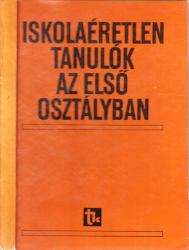 Gosztonyi Jnosn (szerk.) - Iskolaretlen tanulk az els osztlyban (Tanulmnygyjtemny a kompenzl nevelsrl)