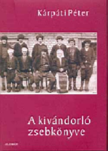 K�rp�ti P�ter - A kiv�ndorl� zsebk�nyve