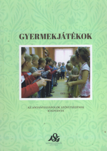 F�bi�nn� Szenczi Ibolya (szerk.) - Gyermekj�t�kok