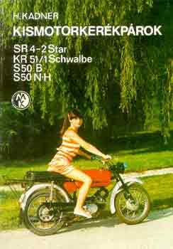 H. Kander - Kismotorker�kp�rok (SR 4-2 Star, KR 51/1 Schwalbe, S50 B, S50 N-H)
