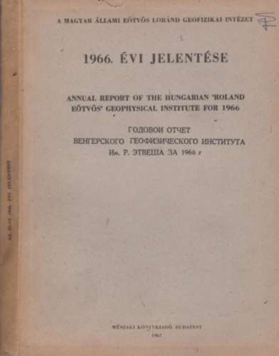 A Magyar Állami Eötvös Lóránd Geofizikai Intézet 1966. évi jelentése