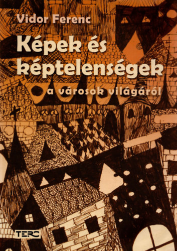 Vidor Ferenc - K�pek �s k�ptelens�gek a v�rosok vil�g�r�l