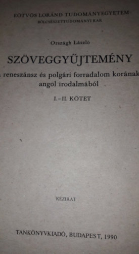 Országh László - Szöveggyűjtemény a reneszánsz és polgári forradalom korának angol irodalmából I-II. (Angol nyelvű, egy kötetben) - Kézirat