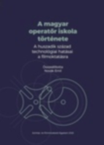 Novák Emil - A magyar operatőr iskola története