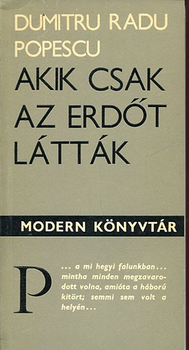 Dimitru Radu Popescu - Akik csak az erd�t l�tt�k