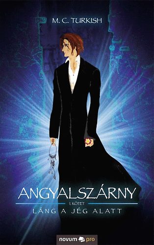 M.C. Turkish - Angyalszárny - Láng a jég alatt I. kötet