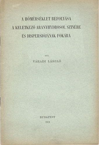 Vradi Lszl - A hmrsklet befolysa a keletkez aranyhydrosol szinre s dispersijnak fokra