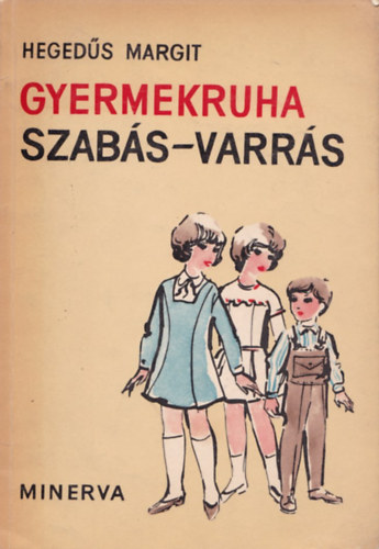 Hegeds Margit - Gyermekruha szabs-varrs