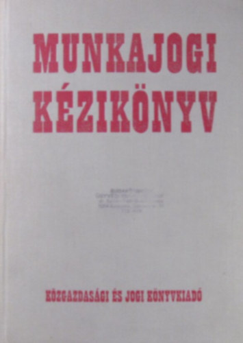 Radnay Jzsef (szerk.) - Munkajogi kziknyv