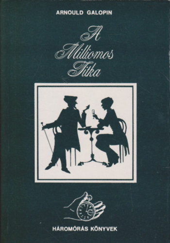 Arnould Galopin - A milliomos titka