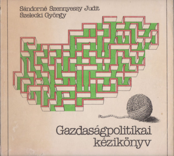 Sndorn Szennyessy Judit, Szelecki Gyrgy - Gazdasgpolitikai kziknyv