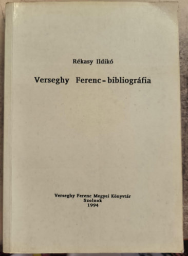 R�kasy Ildik� - Verseghy Ferenc bbliogr�fia