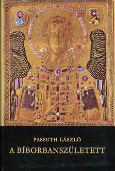 Passuth L�szl� - A B�borbansz�letett
