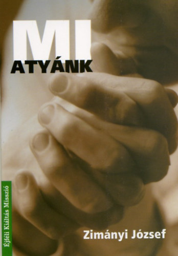 Zim�nyi J�zsef - Mi Aty�nk