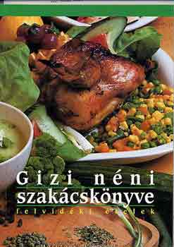Baki Jzsef (szerk.) - Gizi nni szakcsknyve - Felvidki telek