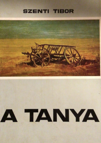 Szerző Szenti Tibor Szerkesztő Bakcsi György Grafikus Sajó Anna Erdős Péter Lektor Hoffmann Tamás - A tanya - A Gajdán család - Tanya az idő bezárult kapuja mögött A Rátz család - Termelőszövetkezet, földbe temetett falvak, emberek, sorsok, tanyák a szegedi és csárpateleki út mentén